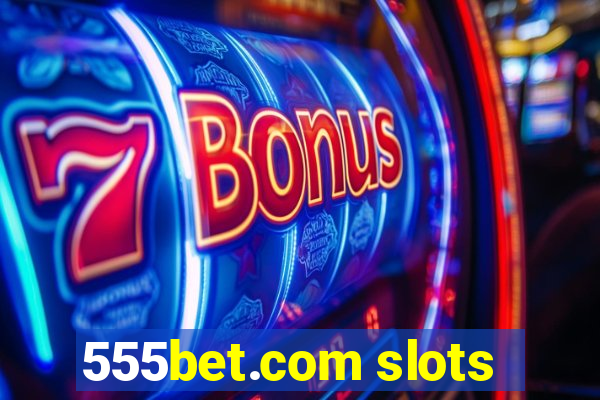 555bet.com slots